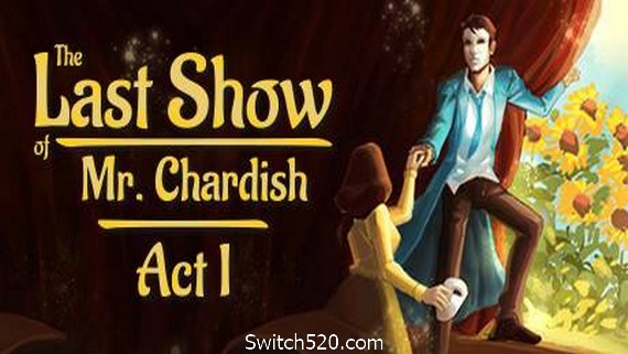 查迪什的奇幻之旅/The Last Show of Mr. Chardish- Switch520.com-Switch520