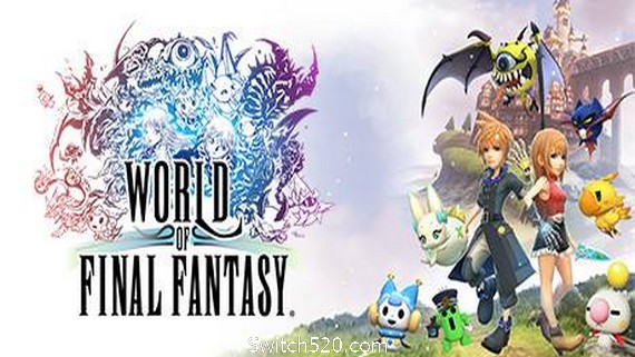 最终幻想：世界/WORLD OF FINAL FANTASY- Switch520.com-Switch520