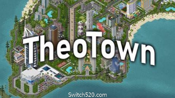 西奥小镇/TheoTown（v1.9.43）- Switch520.com-Switch520