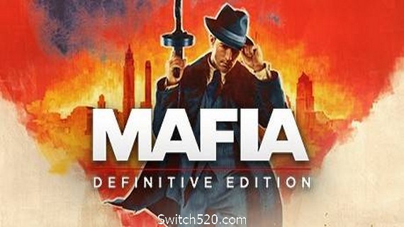 黑手党：最终版/Mafia: Definitive Edition（四海兄弟）- Switch520.com-Switch520