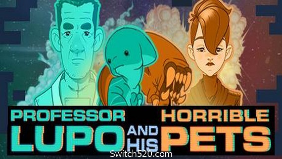 卢波教授和他恐怖的宠物/Professor Lupo and his Horrible Pets（B.5277557）- Switch520.com-Switch520