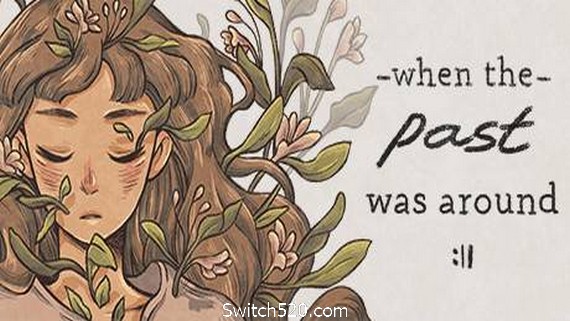 往室/When The Past Was Around- Switch520.com-Switch520