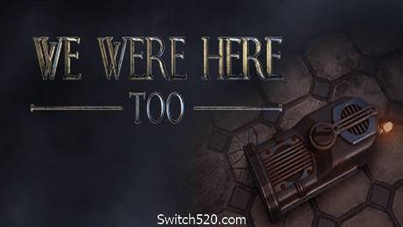 我们也在这里/We Were Here Too- Switch520.com-Switch520