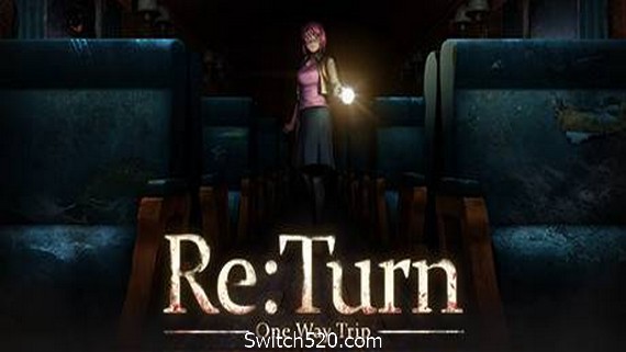 返回：单程旅行/Re:Turn – One Way Trip- Switch520.com-Switch520