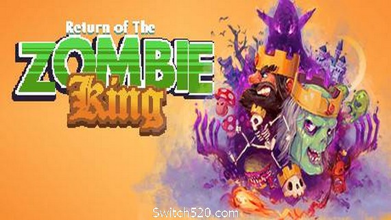 僵尸王归来/Return Of The Zombie King（v07.01.2020）- Switch520.com-Switch520