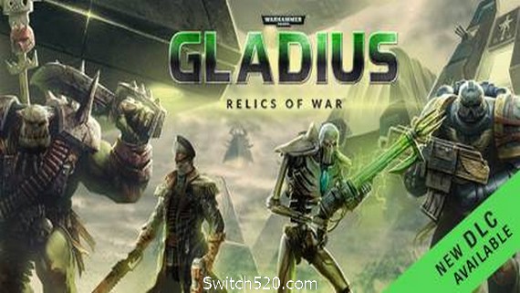 战锤40K：角斗士之战争圣器/Warhammer 40,000: Gladius – Relics of War- Switch520.com-Switch520