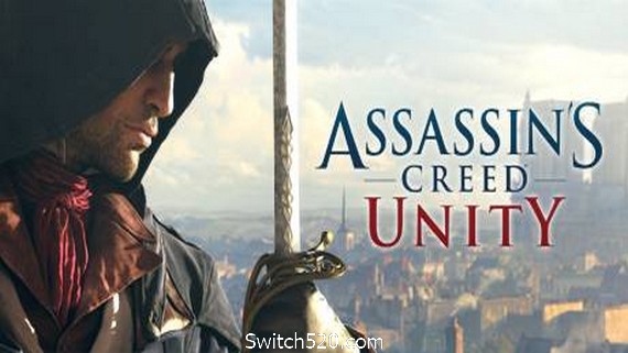 刺客信条5：大革命/Assassins Creed Unity- Switch520.com-Switch520