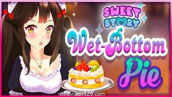 甜蜜的故事湿底馅饼/Sweet Story Wet-Bottom Pie- Switch520.com-Switch520