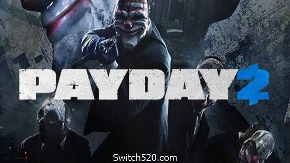 收获日2/Payday 2- Switch520.com-Switch520