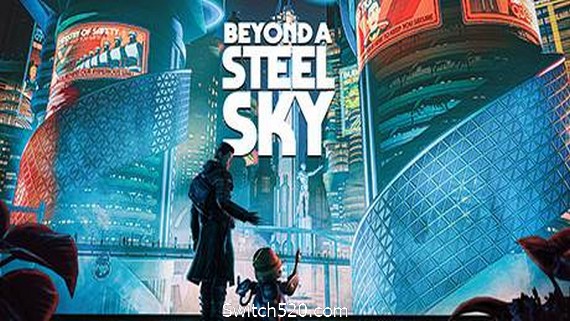 超越钢铁天空Beyond a Steel Sky（v1.3.27878）- Switch520.com-Switch520