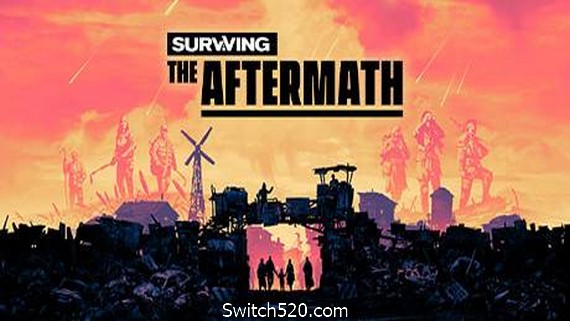 末日求生/Surviving the Aftermath（v1.14.0.8855）- Switch520.com-Switch520