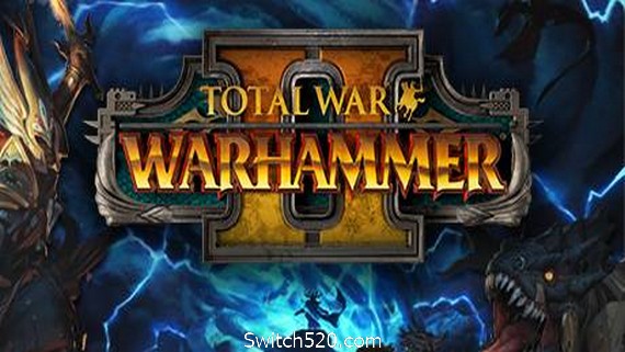 全面战争：战锤2+1Total War: Warhammer II- Switch520.com-Switch520