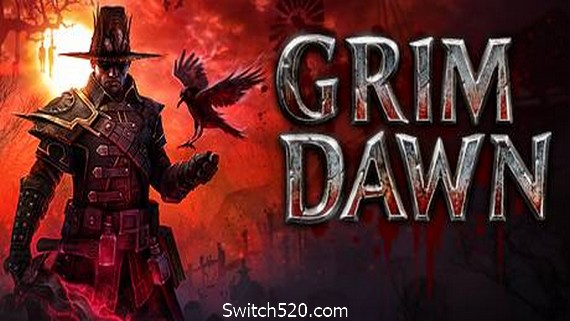 恐怖黎明/Grim Dawn（v1.1.9.0整合全DLC）- Switch520.com-Switch520